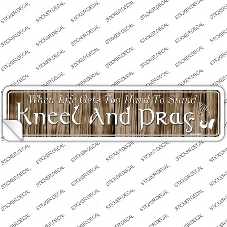 Kneel And Pray Novelty Narrow Sticker Decal