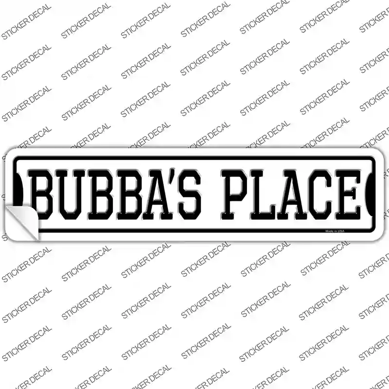 Bubbas Place Novelty Narrow Sticker Decal