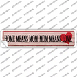 Home Means Mom Novelty Narrow Sticker Decal