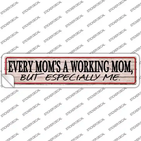 Every Moms A Working Mom Novelty Narrow Sticker Decal