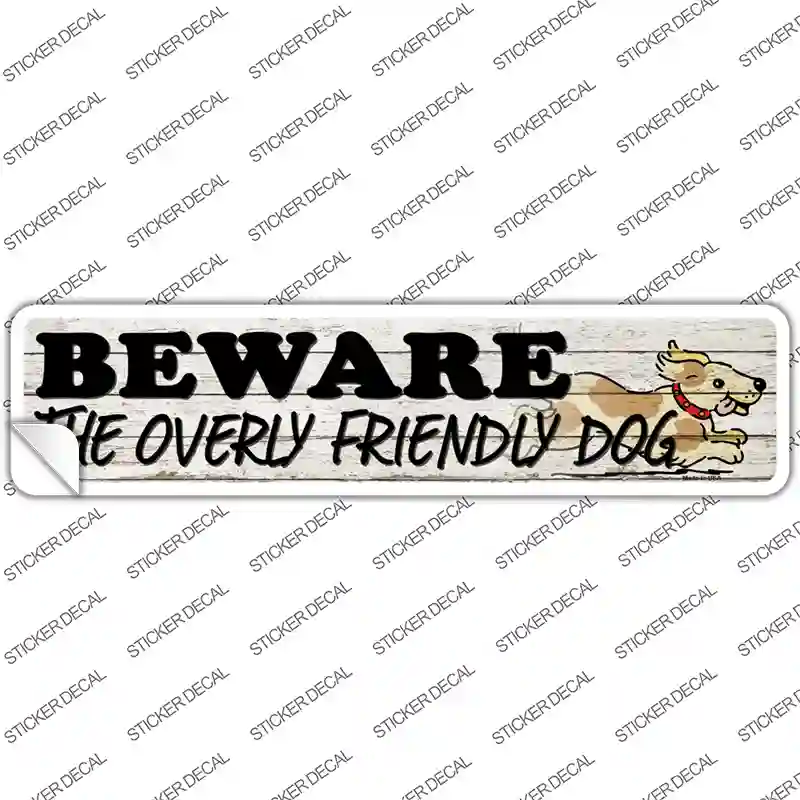Beware Over Friendly Dog Novelty Narrow Sticker Decal