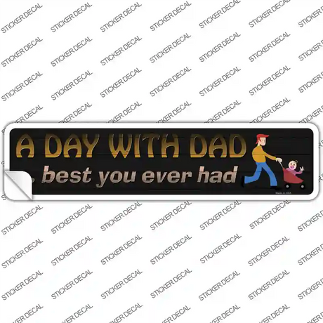A Day With Dad Novelty Narrow Sticker Decal