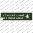 Friend With Weed Novelty Narrow Sticker Decal