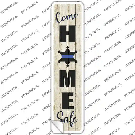 Come Home Safe White Novelty Narrow Sticker Decal