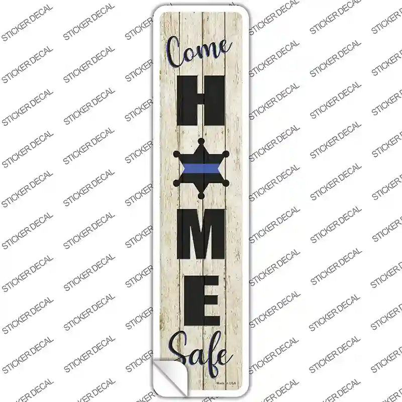 Come Home Safe White Novelty Narrow Sticker Decal
