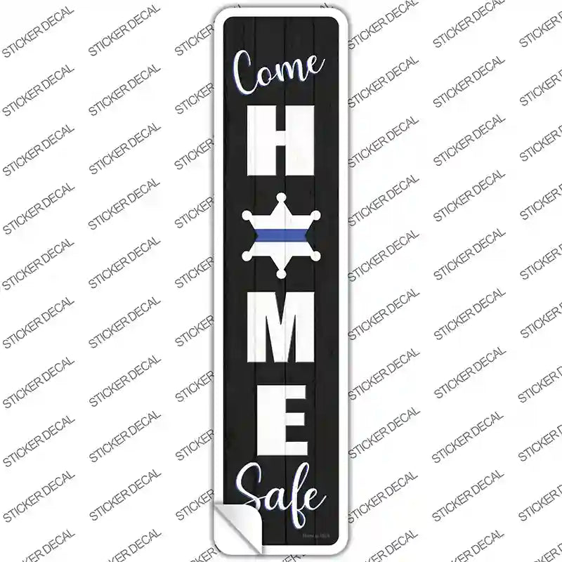 Come Home Safe Black Novelty Narrow Sticker Decal