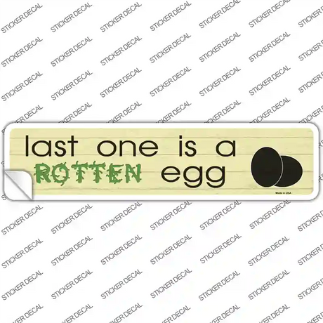 Last One Is Rotten Egg Novelty Narrow Sticker Decal