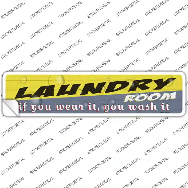 Laundry Room Wear It Wash It Novelty Narrow Sticker Decal
