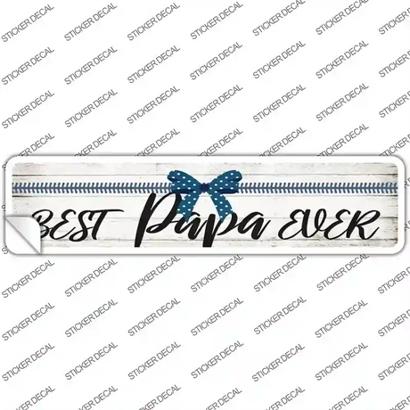Best Papa Ever Novelty Narrow Sticker Decal