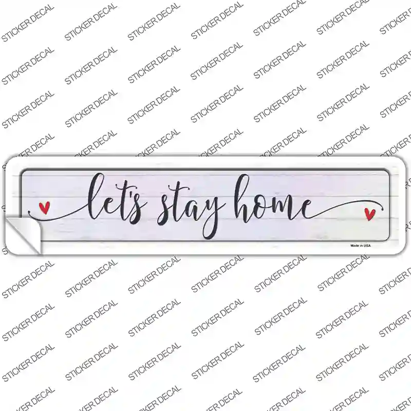 Lets Stay Home Novelty Narrow Sticker Decal