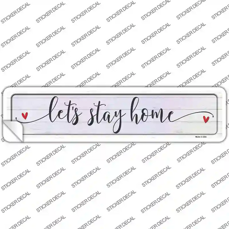 Lets Stay Home Novelty Narrow Sticker Decal