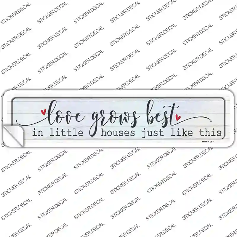 Love Grows Best Novelty Narrow Sticker Decal
