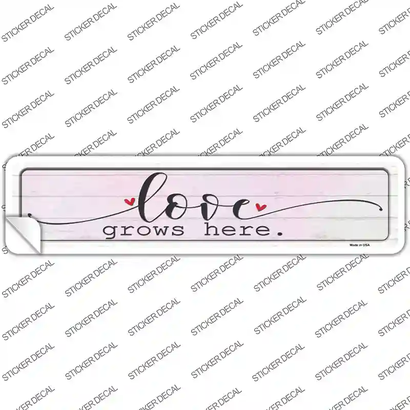 Love Grows Here Heart Novelty Narrow Sticker Decal