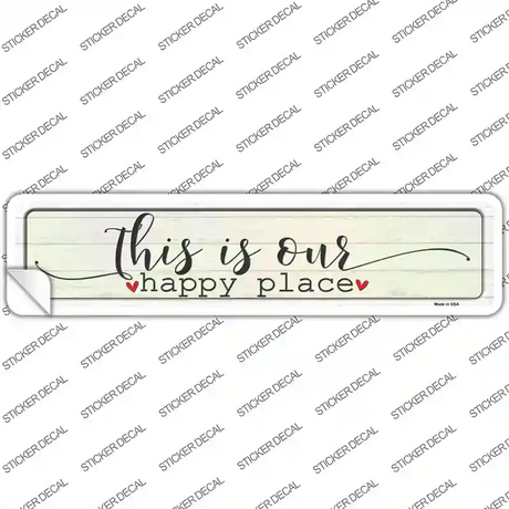 This Is Our Happy Place Novelty Narrow Sticker Decal