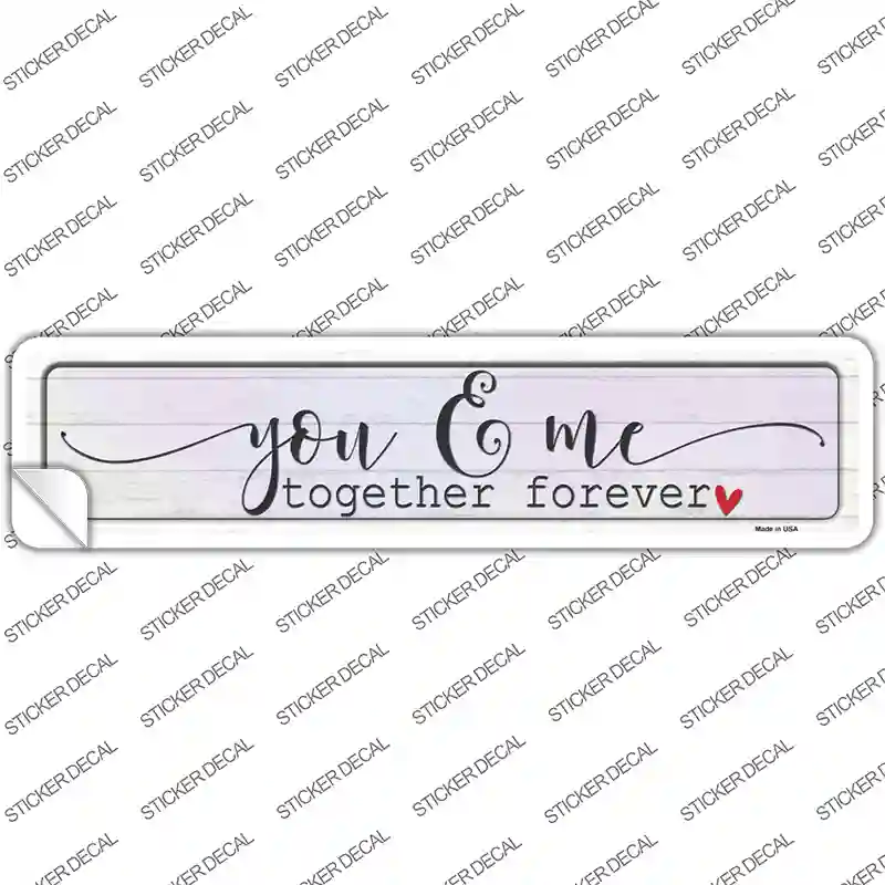 You And Me Together Forever Novelty Narrow Sticker Decal