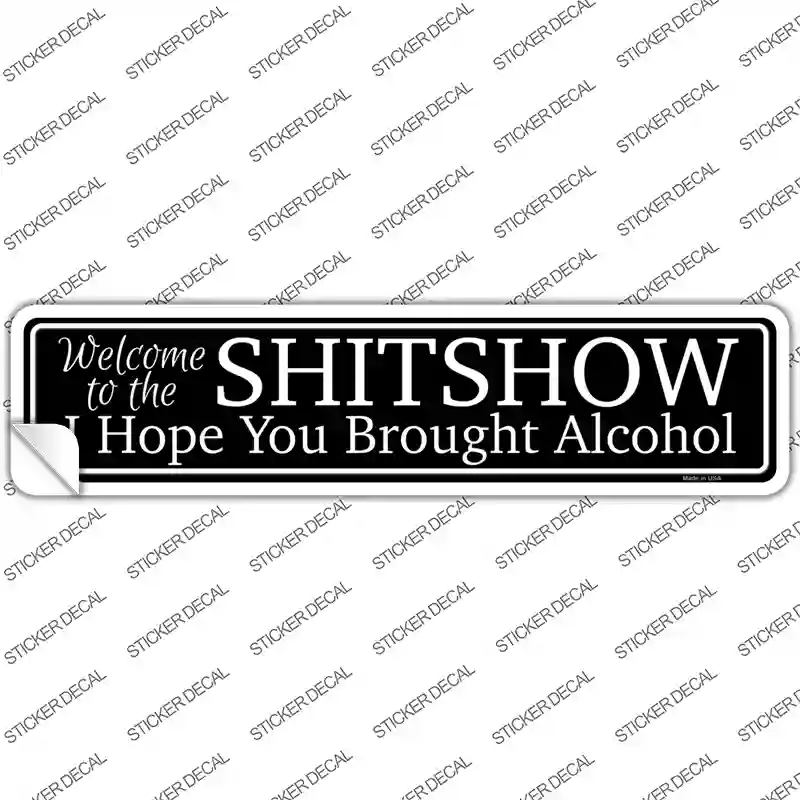 Welcome to the Shitshow Novelty Narrow Sticker Decal