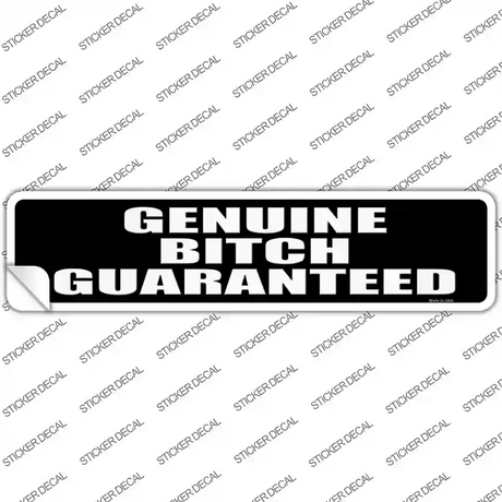 Genuine Bitch Guaranteed Novelty Narrow Sticker Decal