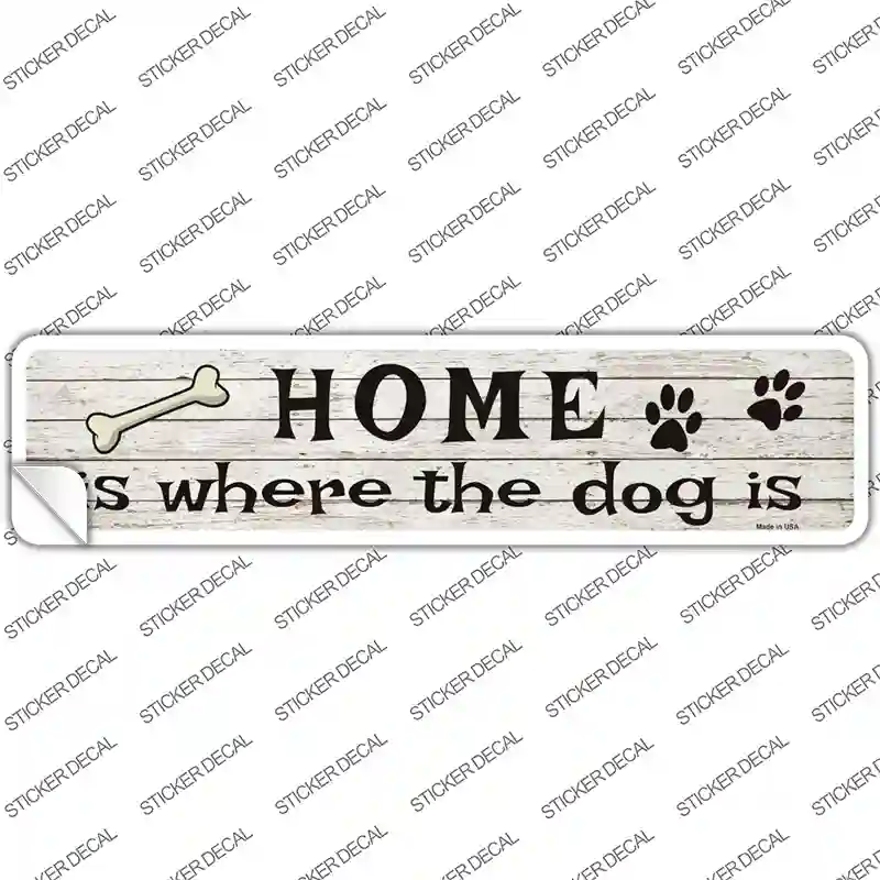 Home Where The Dog Is Novelty Narrow Sticker Decal