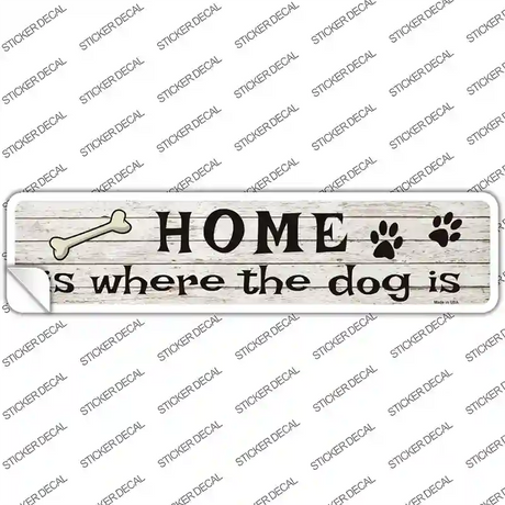 Home Where The Dog Is Novelty Narrow Sticker Decal
