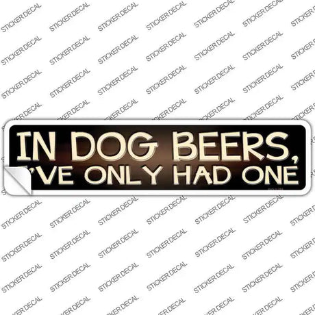 In Dog Beers Novelty Narrow Sticker Decal