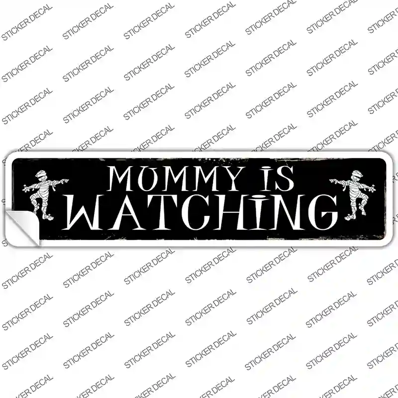 Mummy Is Watching Novelty Narrow Sticker Decal