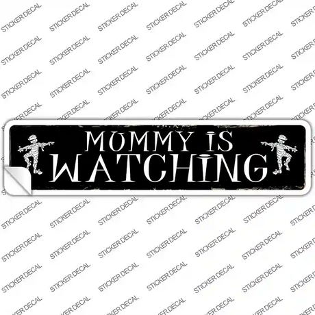 Mummy Is Watching Novelty Narrow Sticker Decal