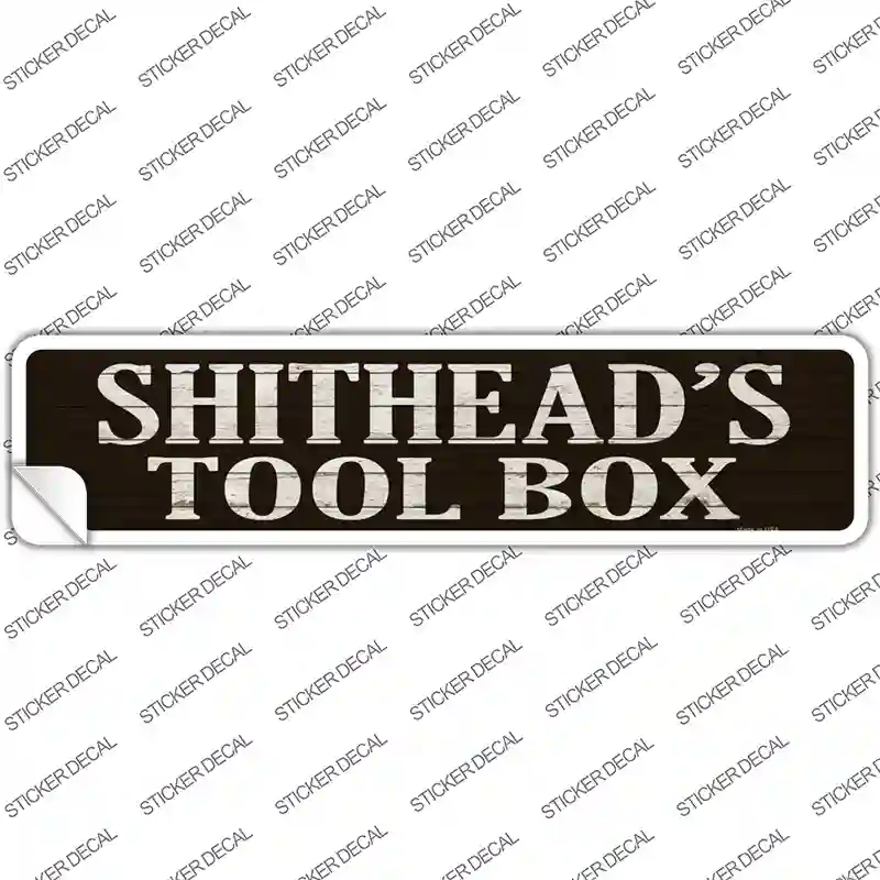 Shitheads Toolbox Novelty Narrow Sticker Decal