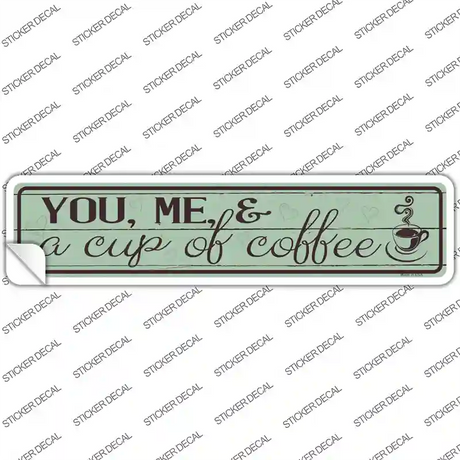 You Me and a Cup of Coffee Novelty Narrow Sticker Decal