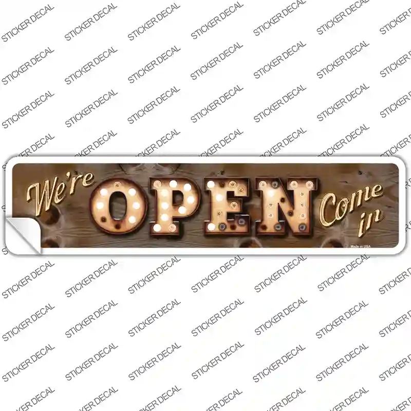Were Open Come In Bulb Lettering Novelty Narrow Sticker Decal