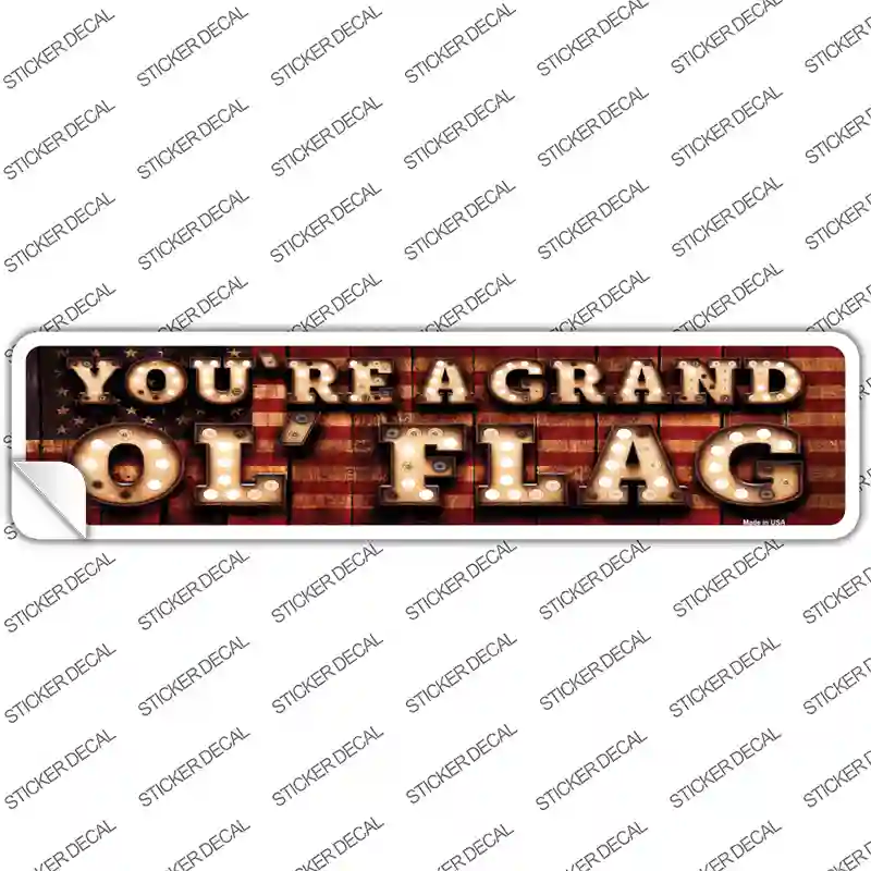 Youre A Grand Ol Flag Bulb Lettering Novelty Narrow Sticker Decal