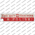 You Bet Im Polish Novelty Narrow Sticker Decal