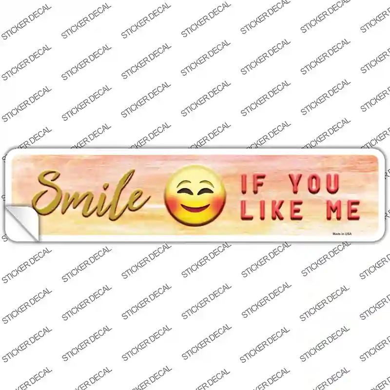 Smile If You Like Me Novelty Narrow Sticker Decal