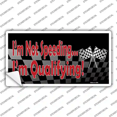 Im Qualifying Novelty Sticker Decal