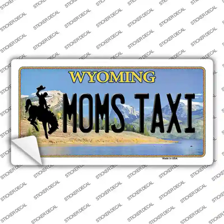 Moms Taxi Wyoming Novelty Sticker Decal
