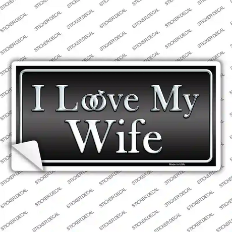 I Love My Wife Novelty Sticker Decal