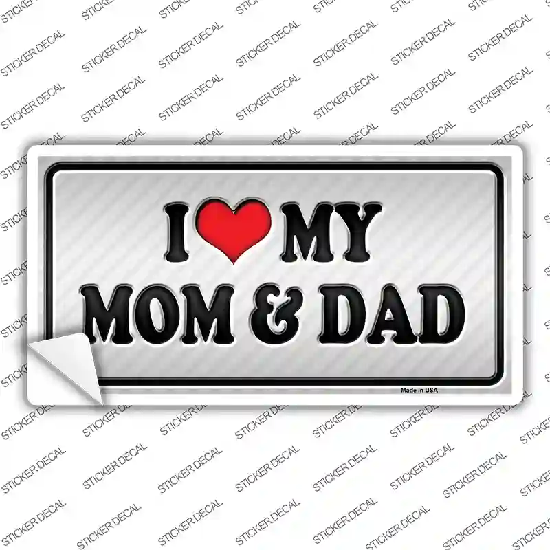 Love My Mom And Dad Novelty Sticker Decal