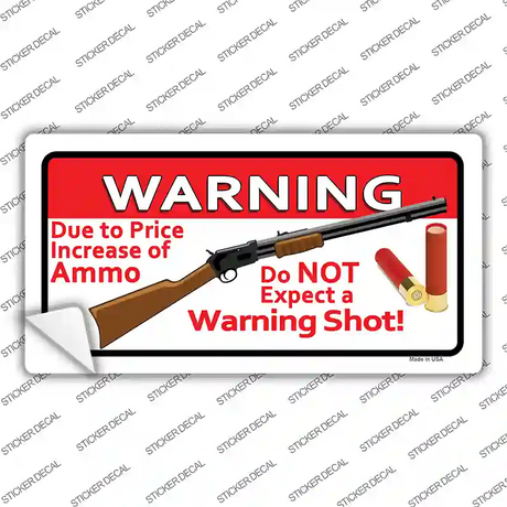 Do Not Expect A Warning Shot Novelty Sticker Decal