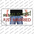 No Beer No Money Just Married Novelty Sticker Decal