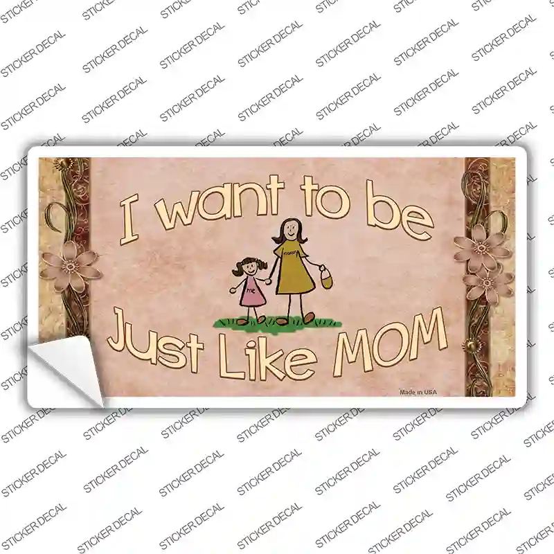 Just Like Mom Novelty Sticker Decal