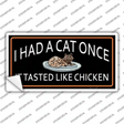 I Had A Cat Once Novelty Sticker Decal