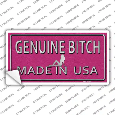 Genuine Bitch Made In USA Novelty Sticker Decal