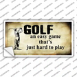 Golf An Easy Game Novelty Sticker Decal