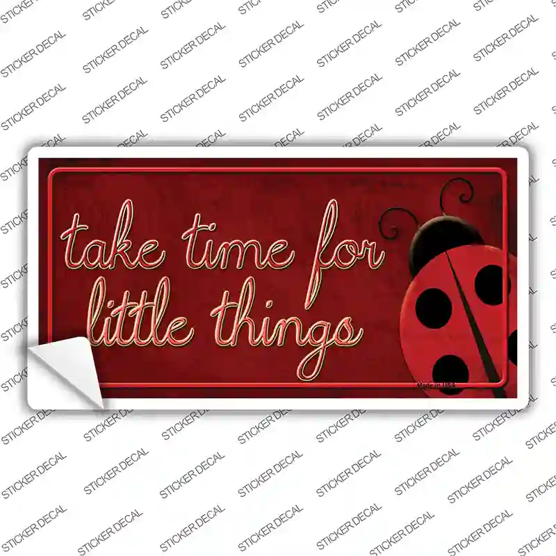 Take Time for Little Things Novelty Sticker Decal