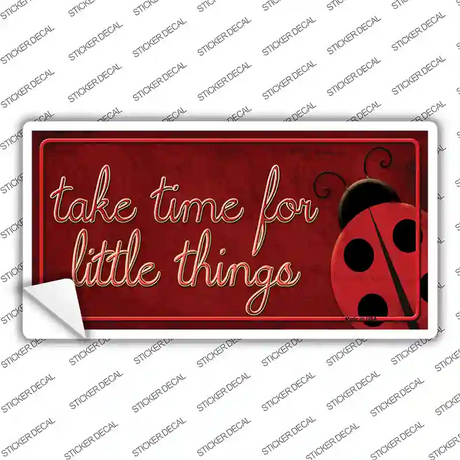 Take Time for Little Things Novelty Sticker Decal