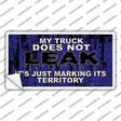 My Truck Does Not Leak Novelty Sticker Decal