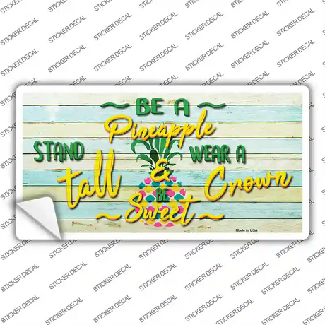 Be A Pineapple Novelty Sticker Decal
