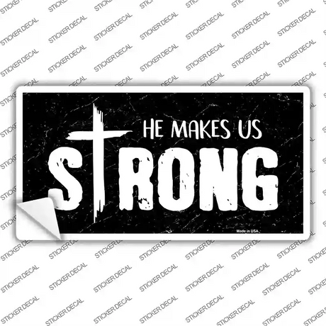 He Makes Us Strong Novelty Sticker Decal