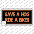 Save A Hog Ride A Biker Novelty Sticker Decal