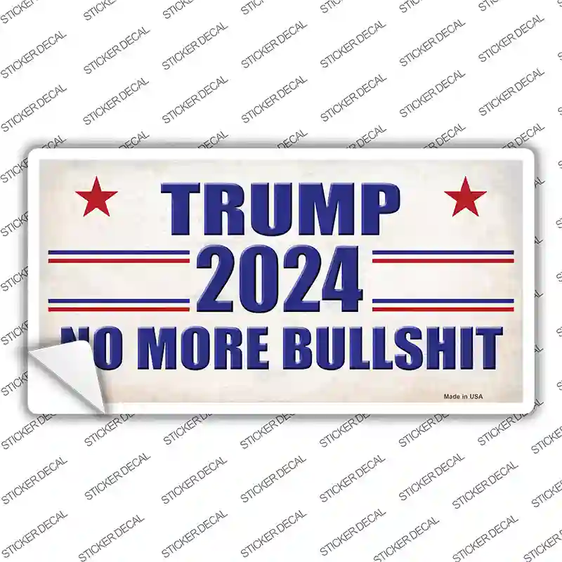 Trump 2024 No More Bullshit Novelty Sticker Decal