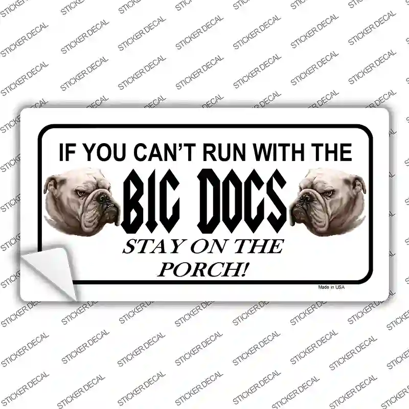 Run With The Big Dogs Novelty Sticker Decal